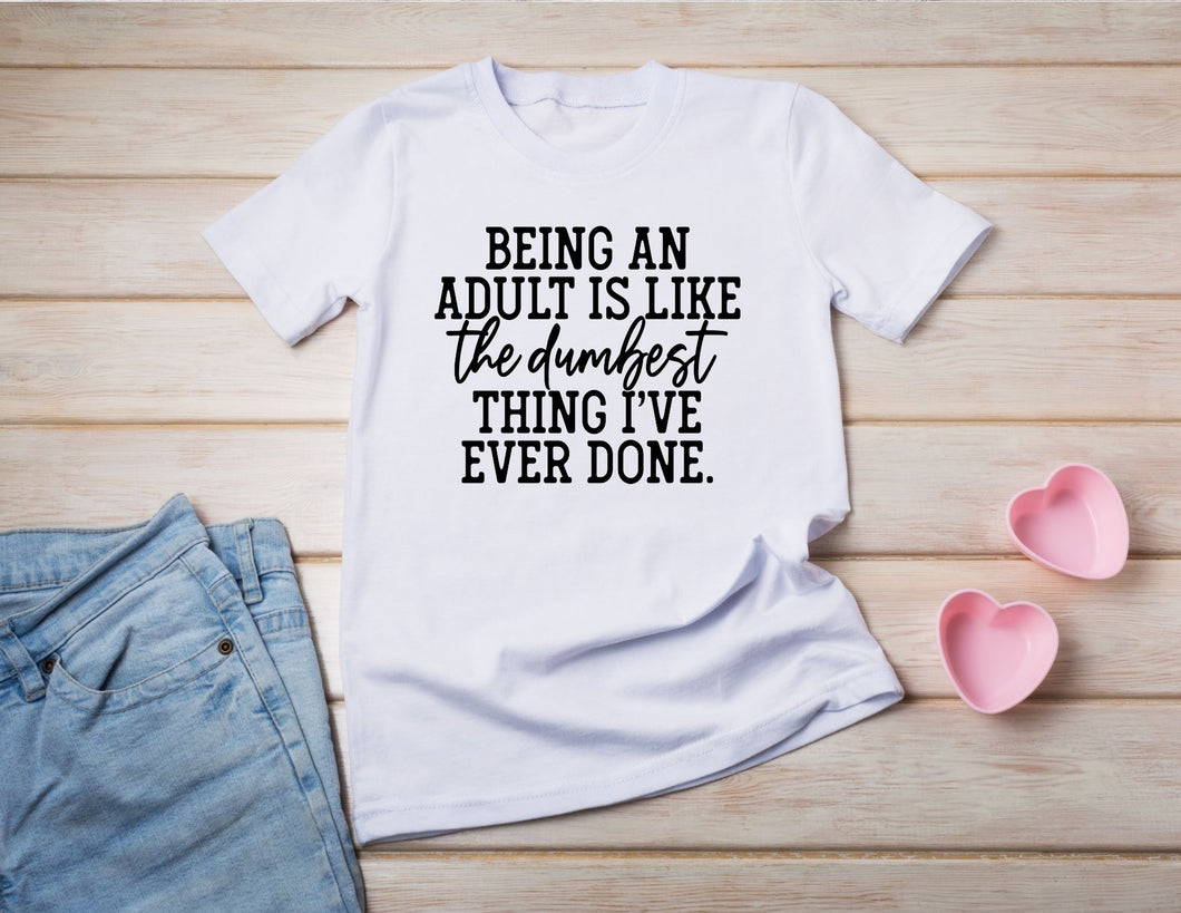 Being An Adult T-Shirt